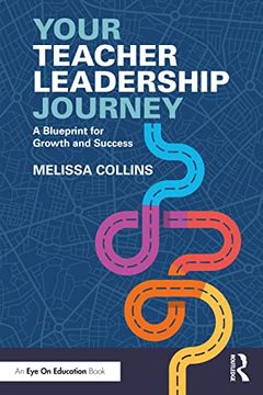 portada Your Teacher Leadership Journey: A Blueprint for Growth and Success (en Inglés)