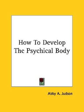 portada how to develop the psychical body (en Inglés)