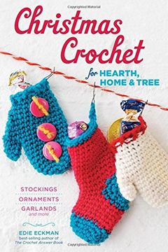 portada Christmas Crochet: Make Your Own Stockings, Ornaments, Garlands, and Other Holiday Treasures