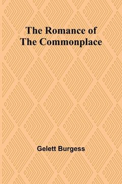 portada The Romance of the Commonplace (en Inglés)