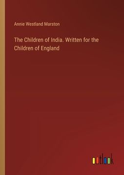 portada The Children of India. Written for the Children of England (en Inglés)