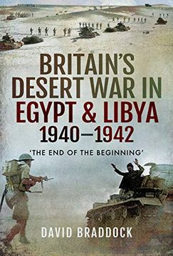 portada Britain’S Desert war in Egypt & Libya 1940–1942: ‘The end of the Beginning’ (en Inglés)