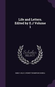 portada Life and Letters. Edited by E.J Volume 1 (en Inglés)