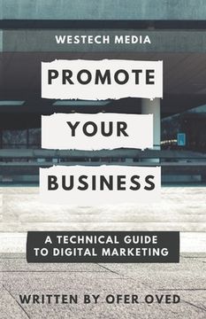 portada Westech Media - Promote Your Business: A Technical Guide To Digital Marketing (en Inglés)
