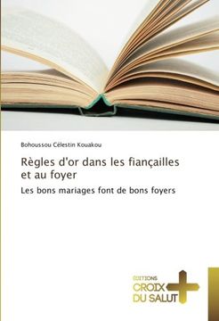 portada Règles d'or dans les fiançailles et au foyer: Les bons mariages font de bons foyers (French Edition)