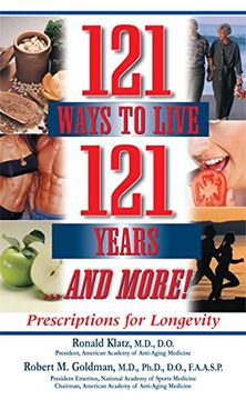 portada 121 Ways to Live 121 Years. And More: Prescriptions for Longevity (en Inglés)