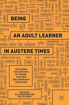 portada Being an Adult Learner in Austere Times: Exploring the Contexts of Higher, Further and Community Education (en Inglés)