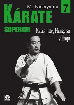 portada Kárate Superior 7. Katas Jitte, Hangetsu y Empi (Karate Superior