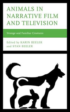 portada Animals in Narrative Film and Television: Strange and Familiar Creatures 
