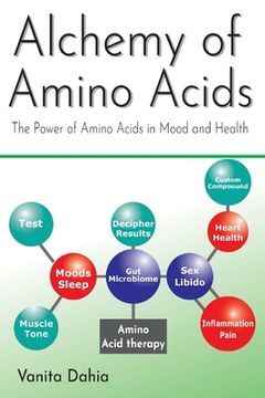 portada Alchemy of Amino Acids: The Power of Amino Acids in Mood and Health (1) (en Inglés)