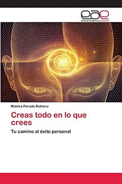 portada Creas Todo en lo que Crees: Tu Camino al Éxito Personal (in Spanish)