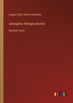 portada Annegarns Weltgeschichte: Sechster Band (en Alemán)