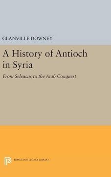 portada History of Antioch (Princeton Legacy Library) (en Inglés)
