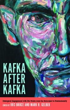 portada Kafka After Kafka: Dialogical Engagement With his Works From the Holocaust to Postmodernism (Studies in German Literature, Linguistics, and Culture). In German Literature Linguistics & Culture) (in English)