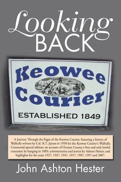 portada Looking Back: A Journey Through the Pages of the Keowee Courier for the Years 1927, 1937, 1947, 1957, 1987, 1997 and 2007 (in English)