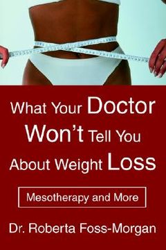 portada what your doctor won't tell you about weight loss: mesotherapy and more (in English)