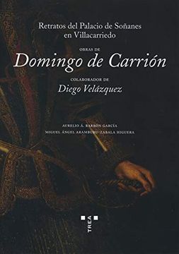 portada Obras de Domingo de Carrión, Colaborador de Diego Velázquez. Retratos del Palacio de Soñanes en Villacarriedo