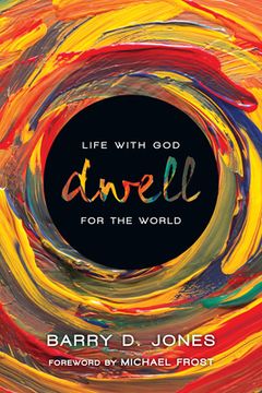 portada Dwell: Life with God for the World (en Inglés)