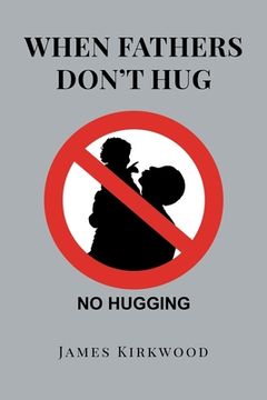 portada When Fathers Don't Hug (en Inglés)