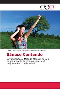 portada Sánese Cantando: Introducción al Método Manuel Para la Enseñanza de la Técnica Vocal y el Mejoramiento de la Salud