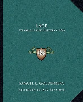 portada lace: its origin and history (1904) (en Inglés)