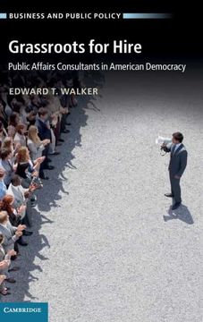 portada Grassroots for Hire: Public Affairs Consultants in American Democracy (Business and Public Policy) (en Inglés)
