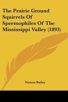 portada the prairie ground squirrels of spermophiles of the mississippi valley (1893) (in English)