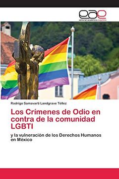 portada Los Crímenes de Odio en Contra de la Comunidad Lgbti: Y la Vulneración de los Derechos Humanos en México