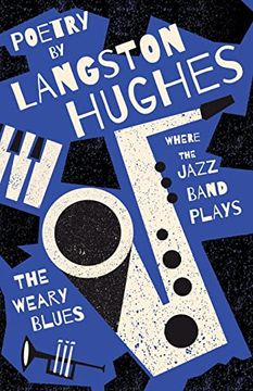 portada Where the Jazz Band Plays - the Weary Blues - Poetry by Langston Hughes 