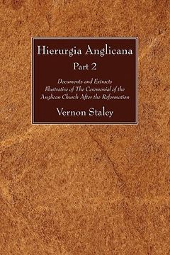 portada hierurgia anglicana, part 2: documents and extracts illustrative of the ceremonial of the anglican church after the reformation (en Inglés)