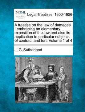 portada a   treatise on the law of damages: embracing an elementary exposition of the law and also its application to particular subjects of contract and tort