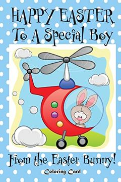 portada Happy Easter to a Special boy From the Easter Bunny! (Coloring Card): (Personalized Card) Easter Messages, Wishes, & Greetings for Children! (en Inglés)