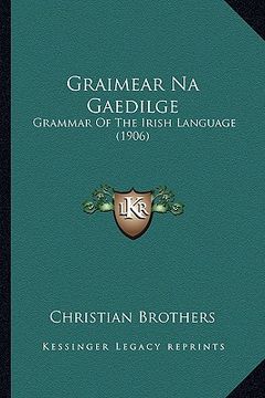 portada graimear na gaedilge: grammar of the irish language (1906)