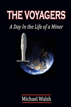 portada The Voyagers: A day in the Life of a Miner (en Inglés)