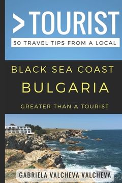 portada Greater Than a Tourist- Black Sea Coast Bulgaria: 50 Travel Tips from a Local (en Inglés)