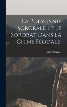 portada La polygynie sororale et le sororat dans la Chine féodale; (en Francés)