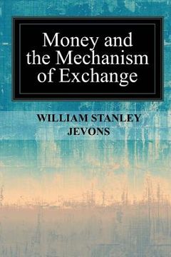 portada Money and the Mechanism of Exchange (in English)