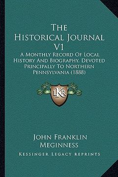 portada the historical journal v1: a monthly record of local history and biography, devoted principally to northern pennsylvania (1888) (en Inglés)