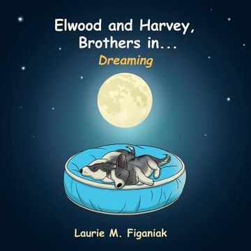 portada Elwood and Harvey, Brothers In...: Dreaming (in English)