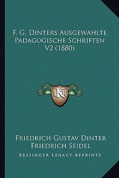 portada F. G. Dinters Ausgewahlte Padagogische Schriften V2 (1880) (in German)
