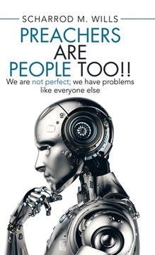 portada Preachers Are People Too!!: We Are Not Perfect; We Have Problems Like Everyone Else (en Inglés)