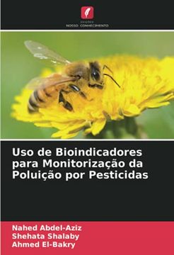 portada Uso de Bioindicadores Para Monitorização da Poluição por Pesticidas (en Portugués)