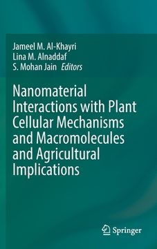 portada Nanomaterial Interactions with Plant Cellular Mechanisms and Macromolecules and Agricultural Implications (en Inglés)