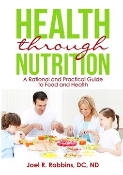 portada Health through Nutrition: A Rational and Practical Guide to Food and Health (en Inglés)