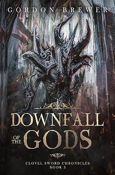 portada Downfall of the Gods: Clovel Sword Chronicles 3 (en Inglés)