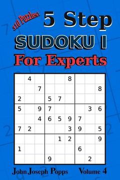 portada 5 Step Sudoku I For Experts Vol 4: 310 Puzzles! Easy, Medium, Hard, Unfair, and Extreme Levels - Sudoku Puzzle Book (en Inglés)