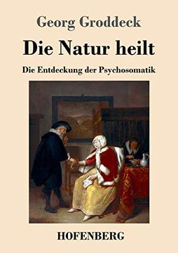 portada Die Natur Heilt: Die Entdeckung der Psychosomatik (in German)