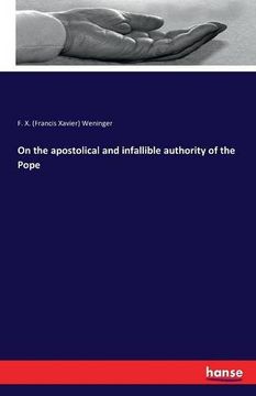 portada On the apostolical and infallible authority of the Pope