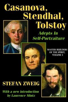 portada Casanova, Stendhal, Tolstoy: Adepts in Self-Portraiture: Volume 3, Master Builders of the Spirit (en Inglés)