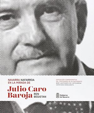 portada Navarra en la mirada de Julio Caro Baroja / Nafarroa Julio Caro Barojaren begietan